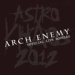 Arch Enemy : Astro Khaos 2012-Official Live Bootleg